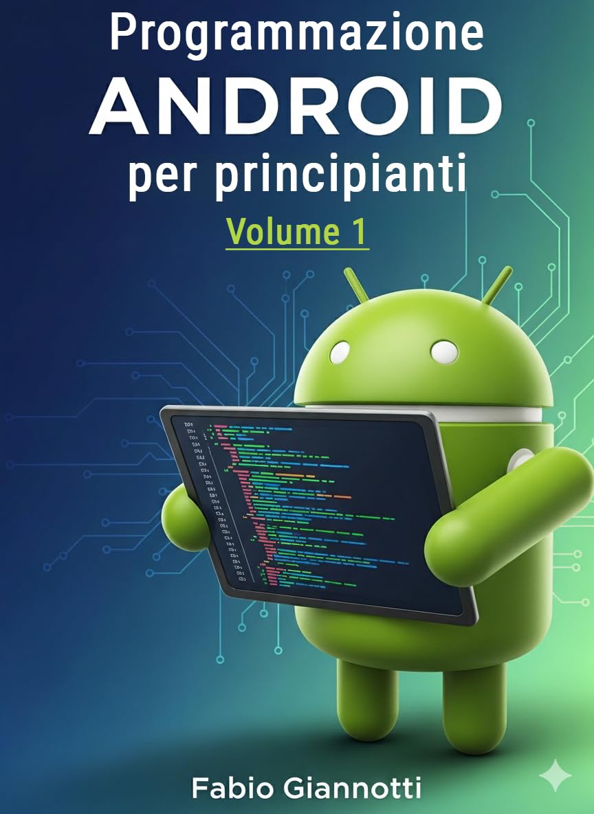 Programmazione Android per principianti: Volume 1