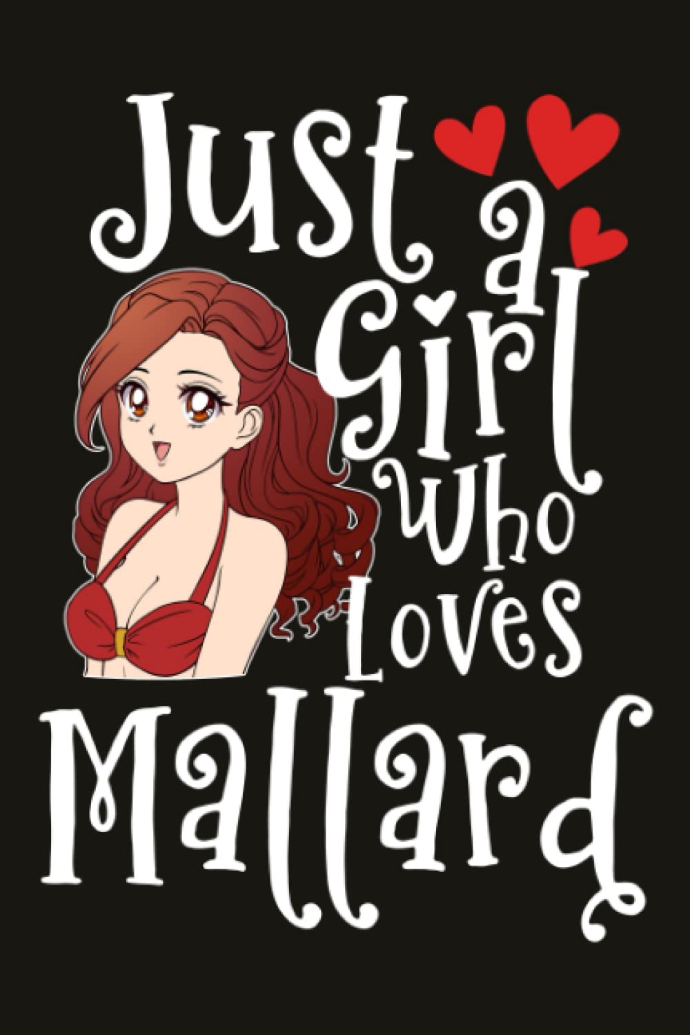 Mallard Notebook Planner - Just A Girl Who Loves Mallard: Lined Journal, 6x9 inch, over 100 pages,Schedule,Personal Budget,Budget Tracker,Hourly