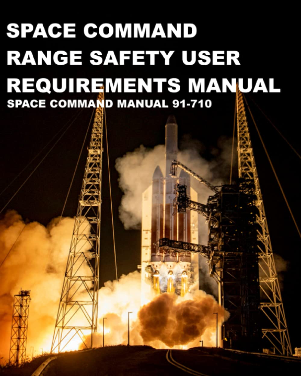 Space Command Range Safety User Requirements Manual AFSPCMAN 91710