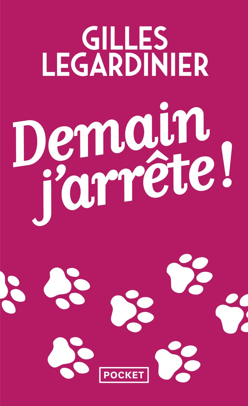 Demain J'Arrete By Gilles Legardinier