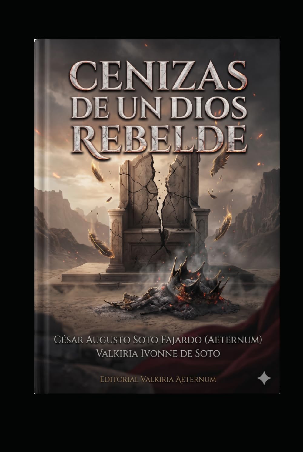 CENIZAS DE UN DIOS REBELDE (SAGA "CHARLAS A LAS 4 A.M. EL DESPERTAR DEL DISCERNIMIENTO" "CONECTA CON TU SABIDURÍA INTERIOR")