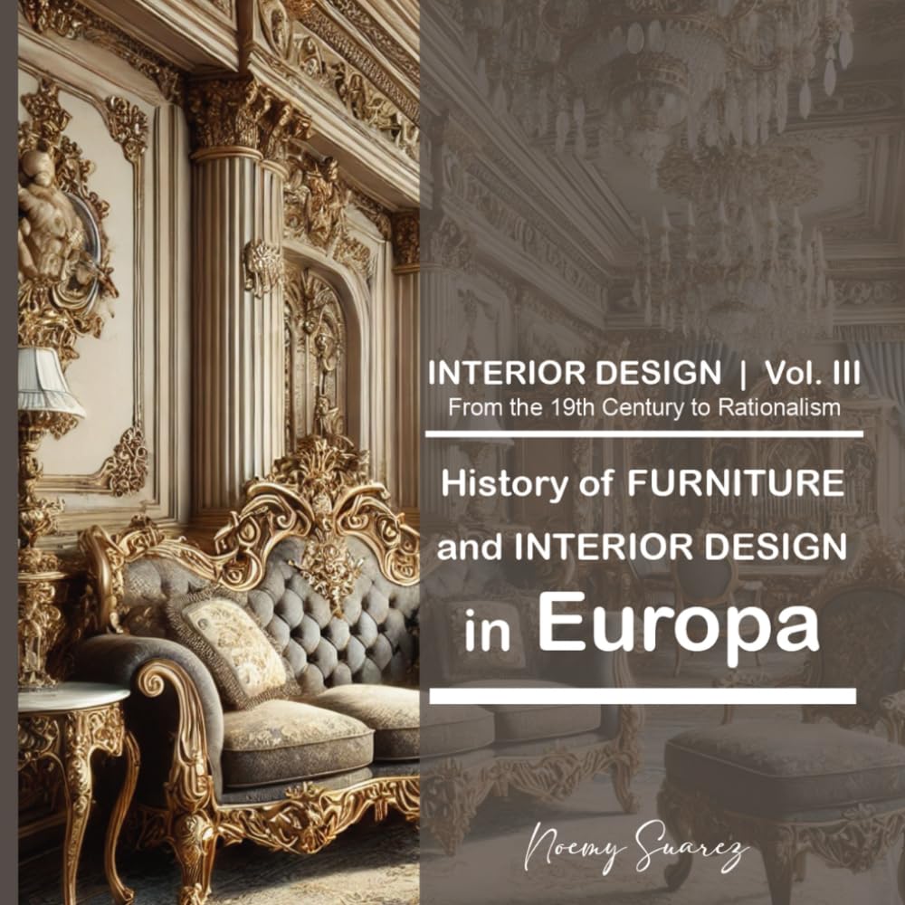 History of Furniture in Europe · Volume III: 18th and 19th Centuries (History of Furniture and Interior Design in Europe)