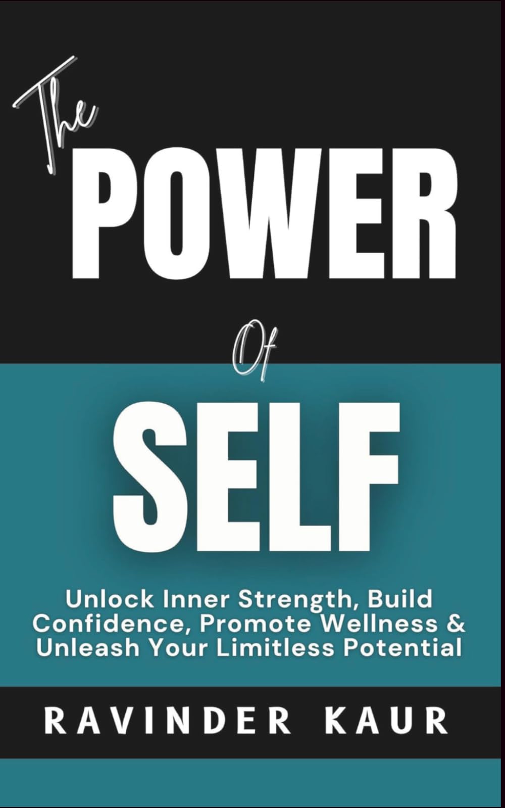 The Power of Self: Unlock Inner Strength, Build Confidence, Promote Wellness & Unleash Your Limitless Potential (Power Series)