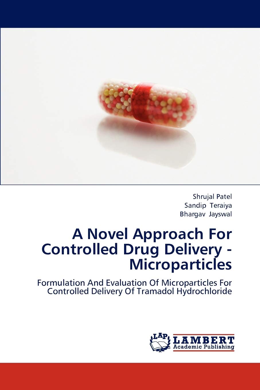 A Novel Approach For Controlled Drug Delivery - Microparticles: Formulation And Evaluation Of Microparticles For Controlled Delivery Of Tramadol Hydrochloride