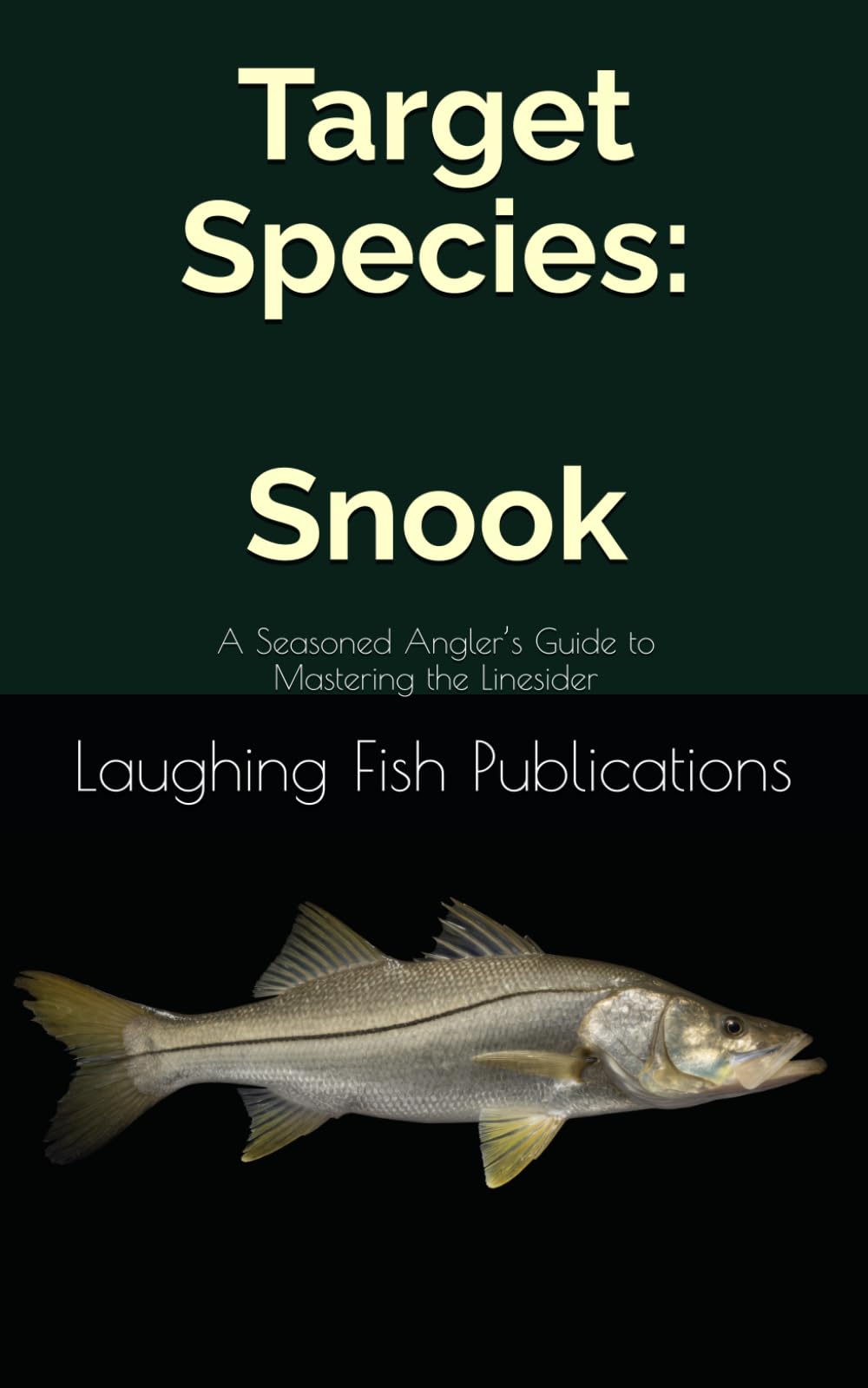 Target Species: Snook: A Seasoned Angler’s Guide to Mastering the Linesider