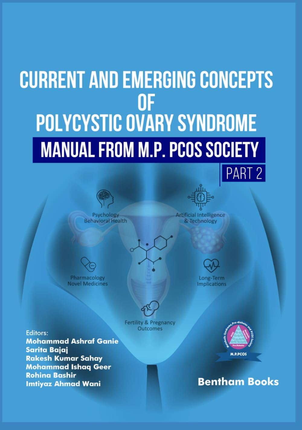 Current and Emerging Concepts of Polycystic Ovary Syndrome–Manual from M.P. PCOS Society (Part 2)