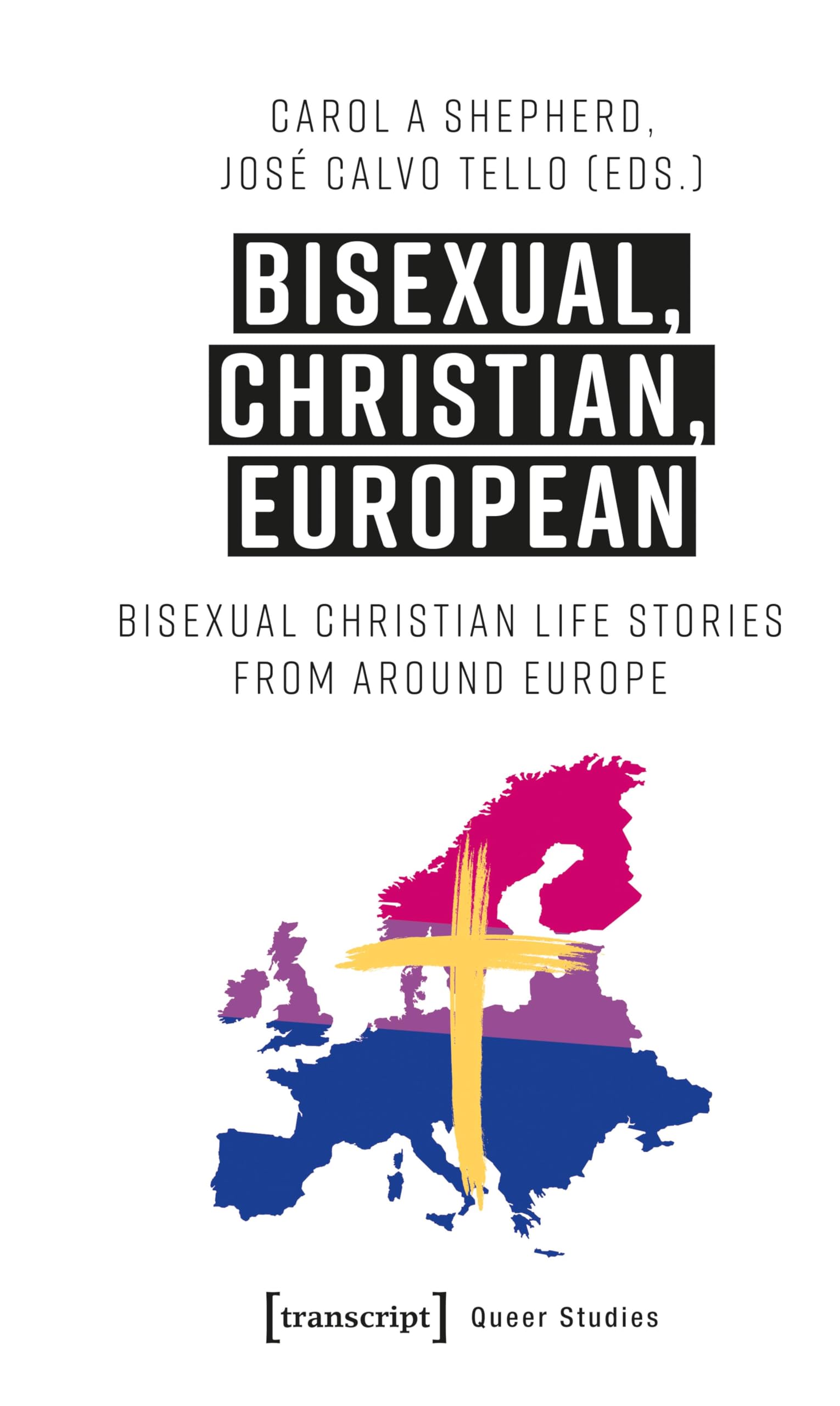 Bisexual, Christian, European: Bisexual Christian Life Stories from Around Europe