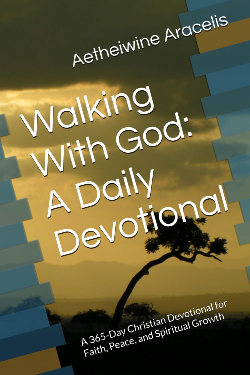 Walking With God: A Daily Devotional: A 365-Day Christian Devotional for Faith, Peace, and Spiritual Growth