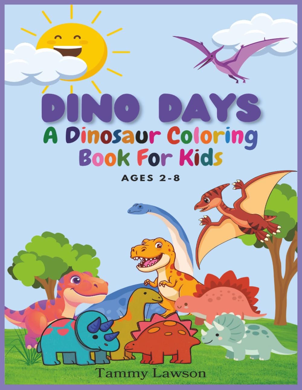 Dino Days: A Dinosaur Coloring Book for Kids Ages 2 to 8