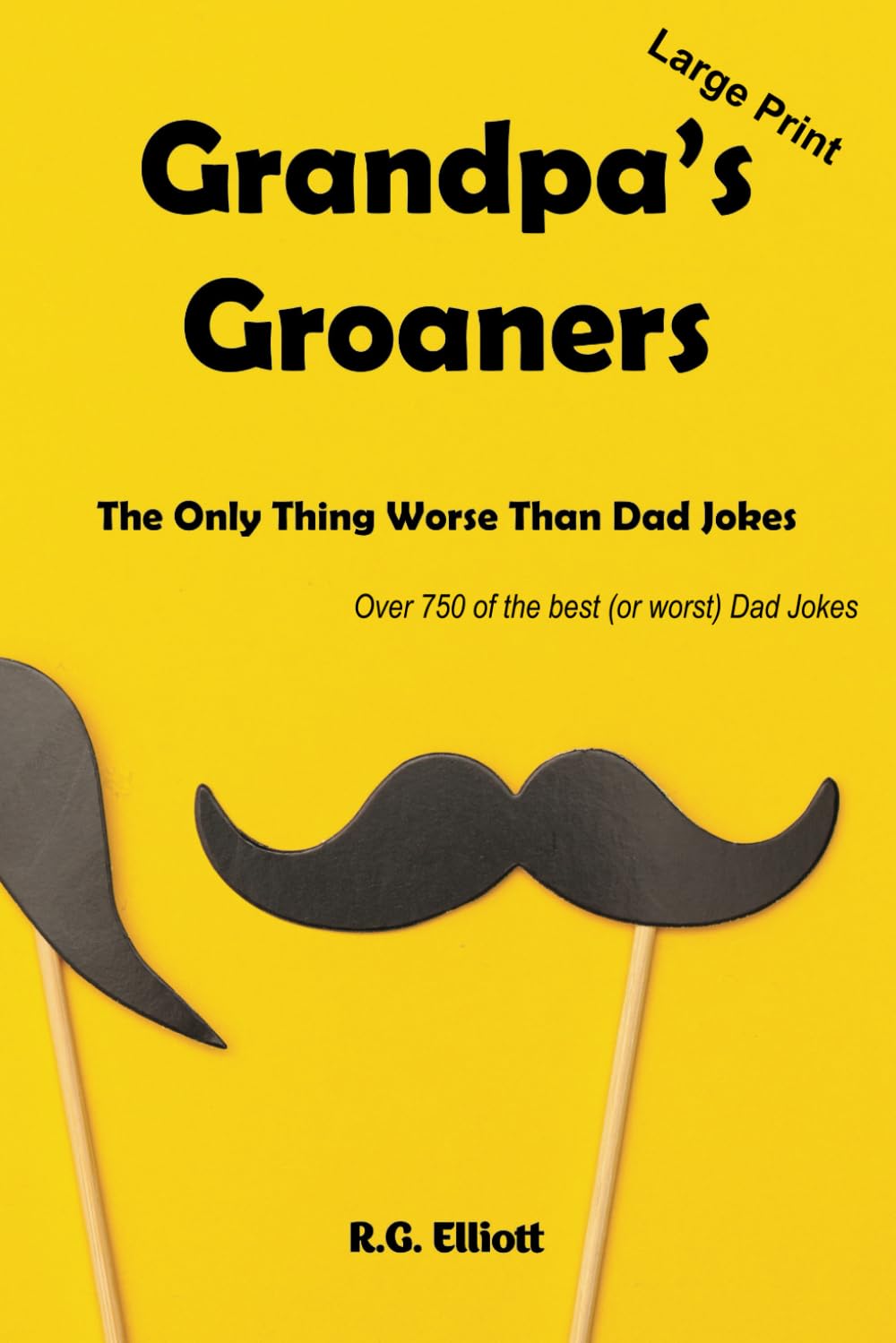 Grandpa's Groaners: The Only Thing Worse Than Dad Jokes (Grandpa's Groaners: A Collection of Classic Dad Jokes)