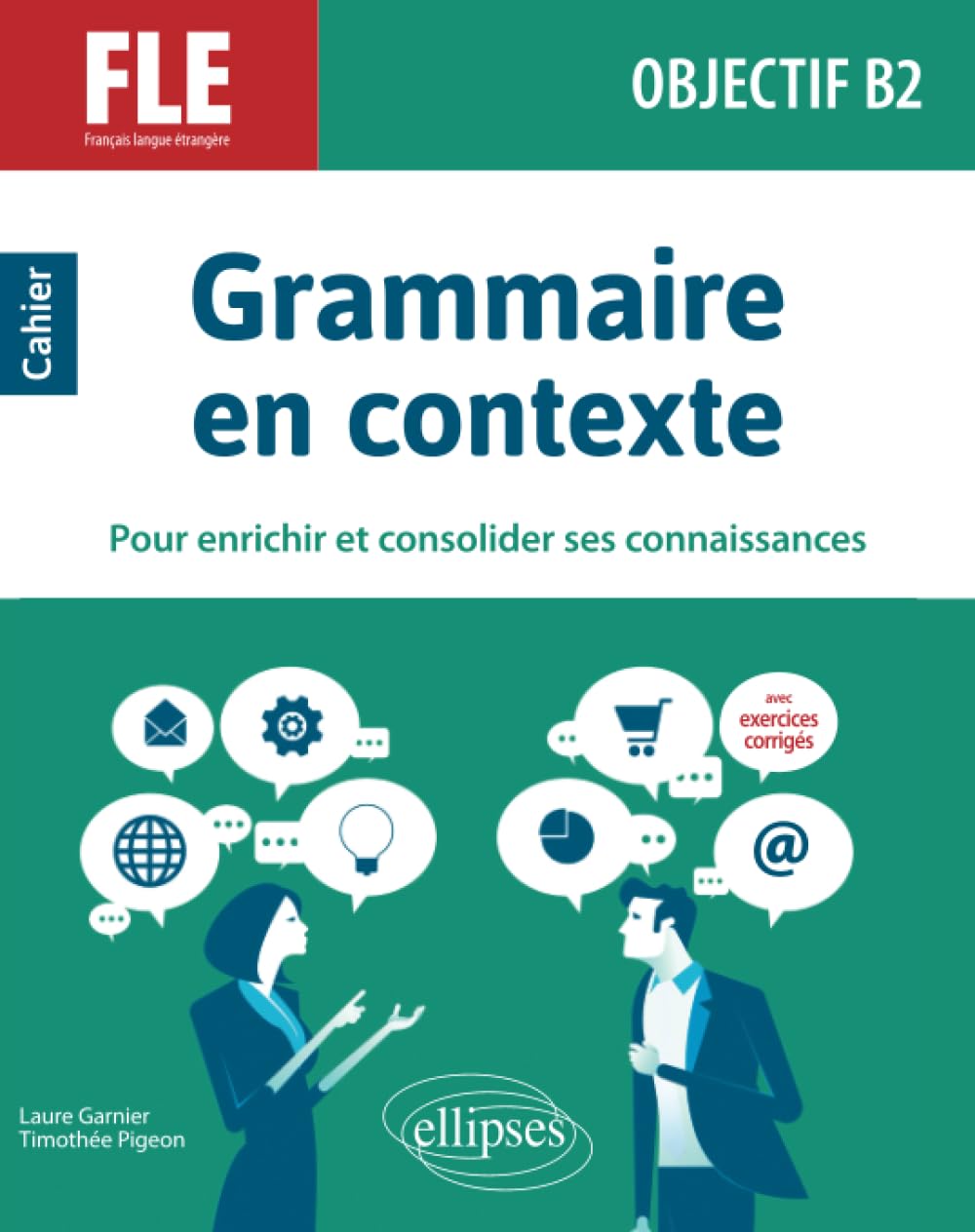 FLE (français langue étrangère). Objectif B2. Grammaire en contexte