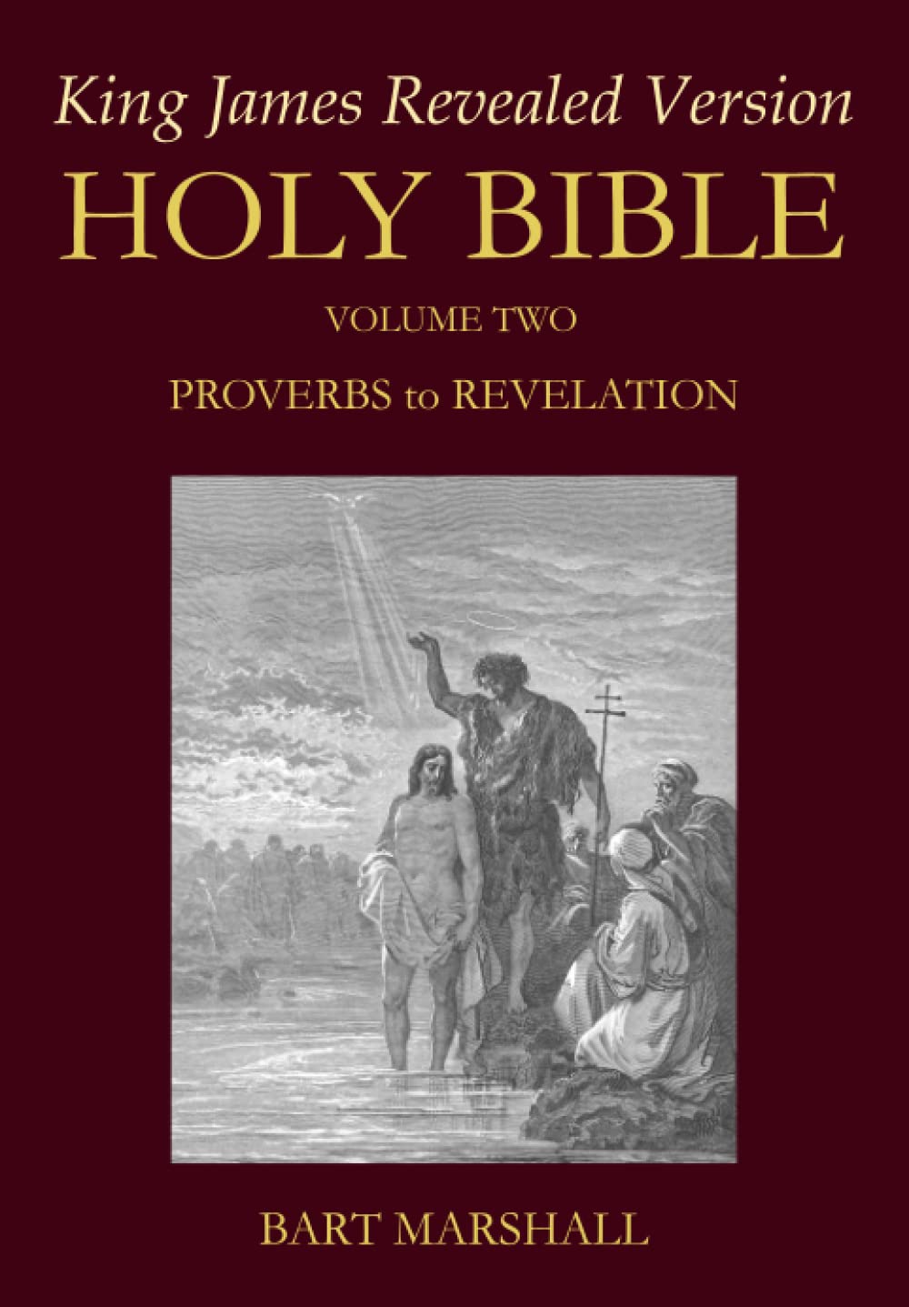 Holy Bible: King James Revealed Version (NEW) Volume 2 of 2: Proverbs to Revelation
