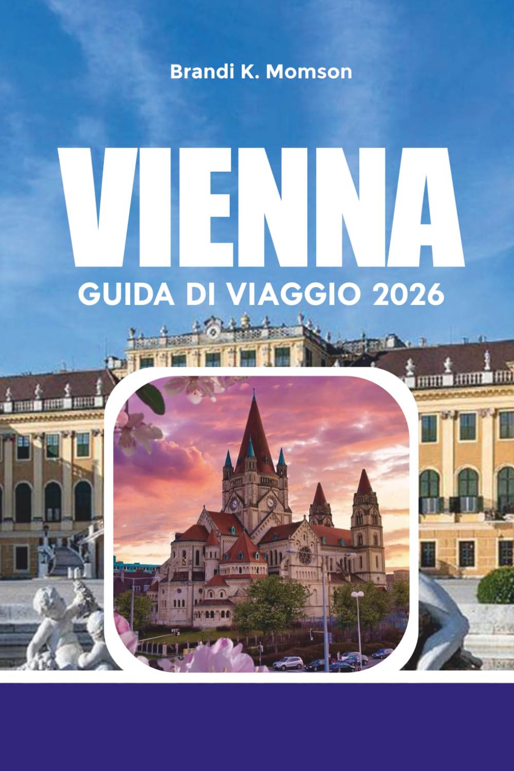 VIENNA GUIDA DI VIAGGIO 2026: Principali attrazioni, gemme nascoste, cibo locale, mappe e consigli di viaggio