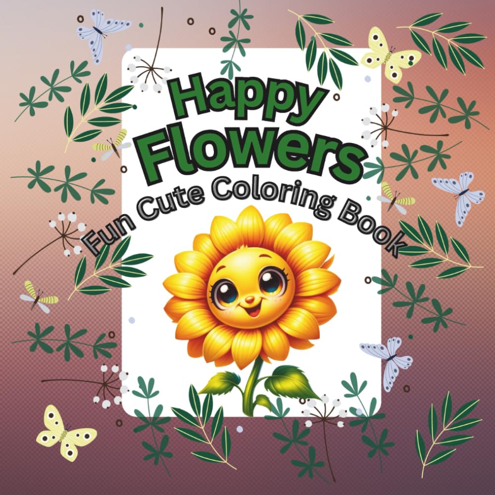 Happy Flowers: Fun Cute Coloring Book