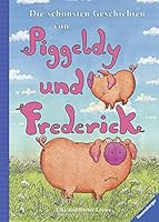 Die schönsten Geschichten von Piggeldy und Frederick 3473323713 Book Cover