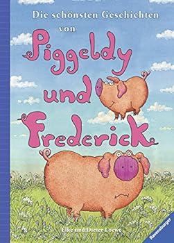 Hardcover Die schönsten Geschichten von Piggeldy und Frederick [German] Book