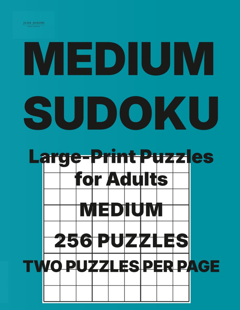 Medium Sudoku Puzzle Book for Adults Volume 13: 256 Medium Puzzles • Two Per Page • Large-Print Puzzles for Adults (Medium Sudoku for Adults)