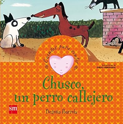 Chusco, un perro callejero: un cuento sobre la solidaridad (Cuentos para sentir)
