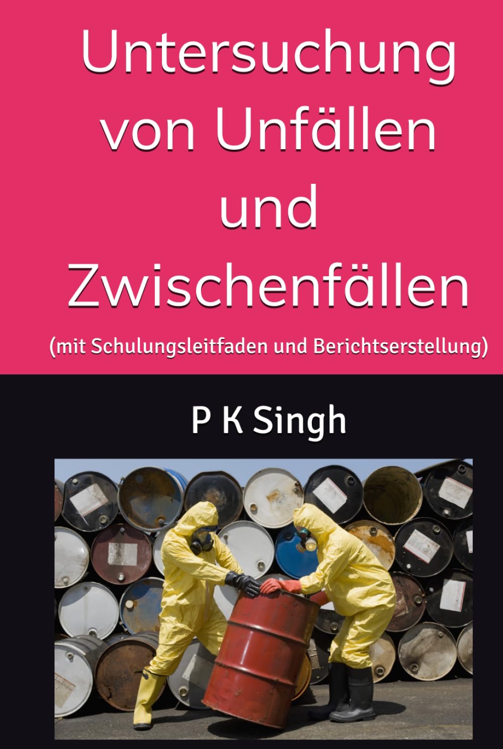 Untersuchung von Unfällen und Zwischenfällen: (mit Schulungsleitfaden und Berichtserstellung) (Accident & Incident Investigation Guide)