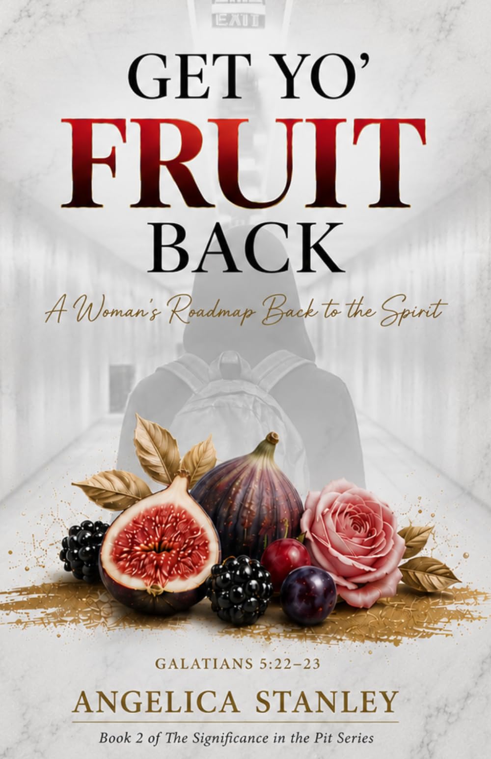 Get Yo' Fruit Back: A Woman's Road Map Back to the Spirit