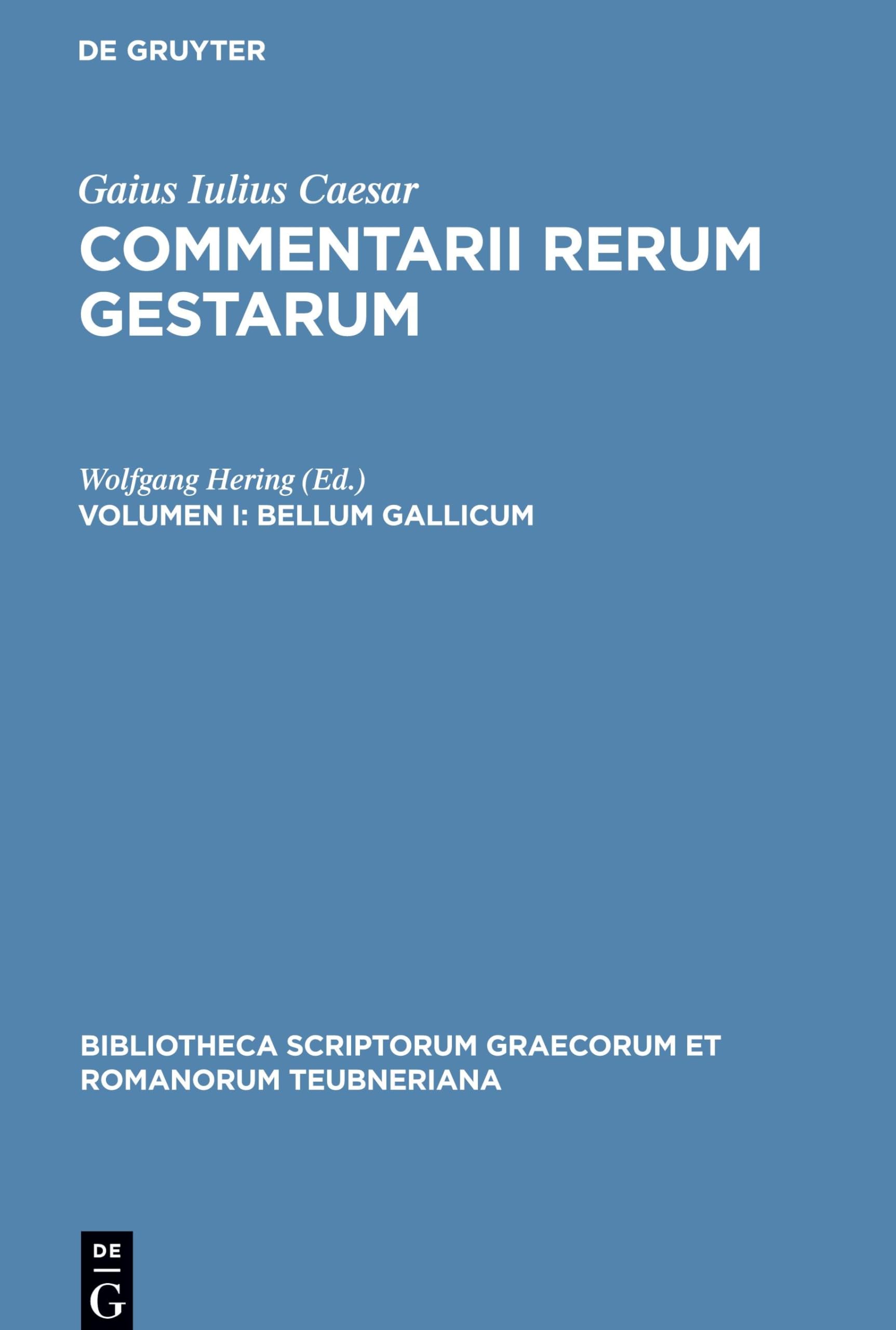 Bellum Gallicum: 1127 (Bibliotheca scriptorum Graecorum et Romanorum Teubneriana)