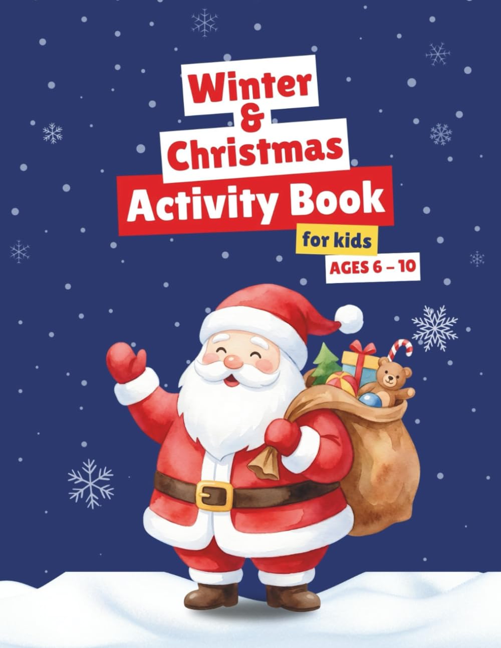 Winter & Christmas Activity Book for Kids: A Fun-Filled Collection of Puzzles, Coloring Pages, Games & Festive Activities for Ages 6–10