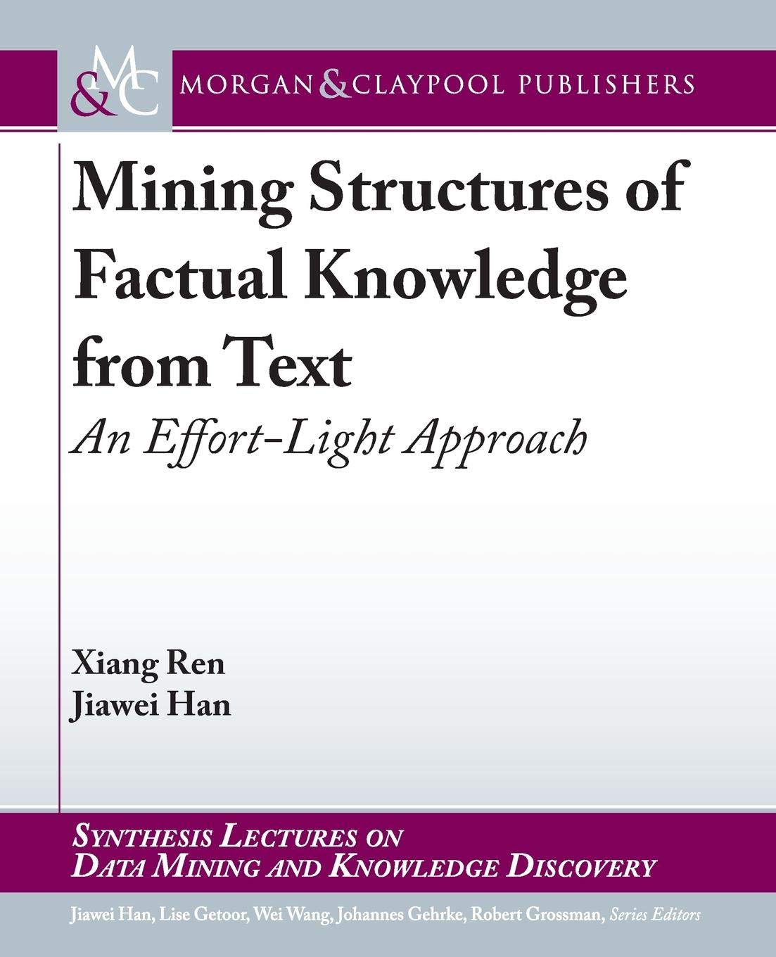 Mining Structures of Factual Knowledge from Text: An Effort-Light Approach