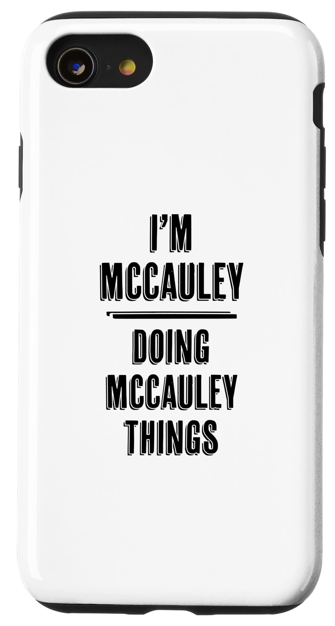iPhone SE (2020) / 7 / 8 I'm MCCAULEY Doing MCCAULEY Things | Funny Cute - Name Case