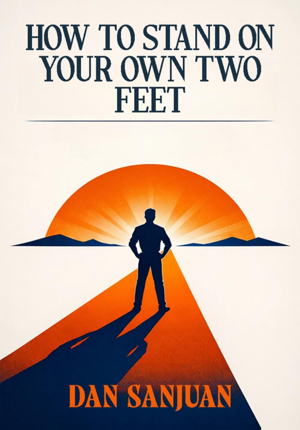 HOW TO STAND ON YOUR OWN TWO FEET