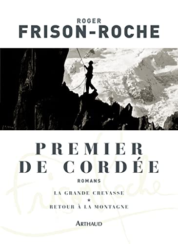 Premier de cordée: Suivi de La grande crevasse et de Retour à la montagne