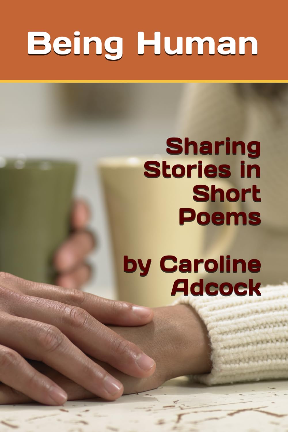Being Human Sharing Stories in Short Poems