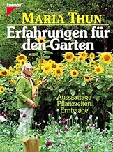 Erfahrungen für den Garten. Aussaattage, Pflanzzeiten, Erntetage.