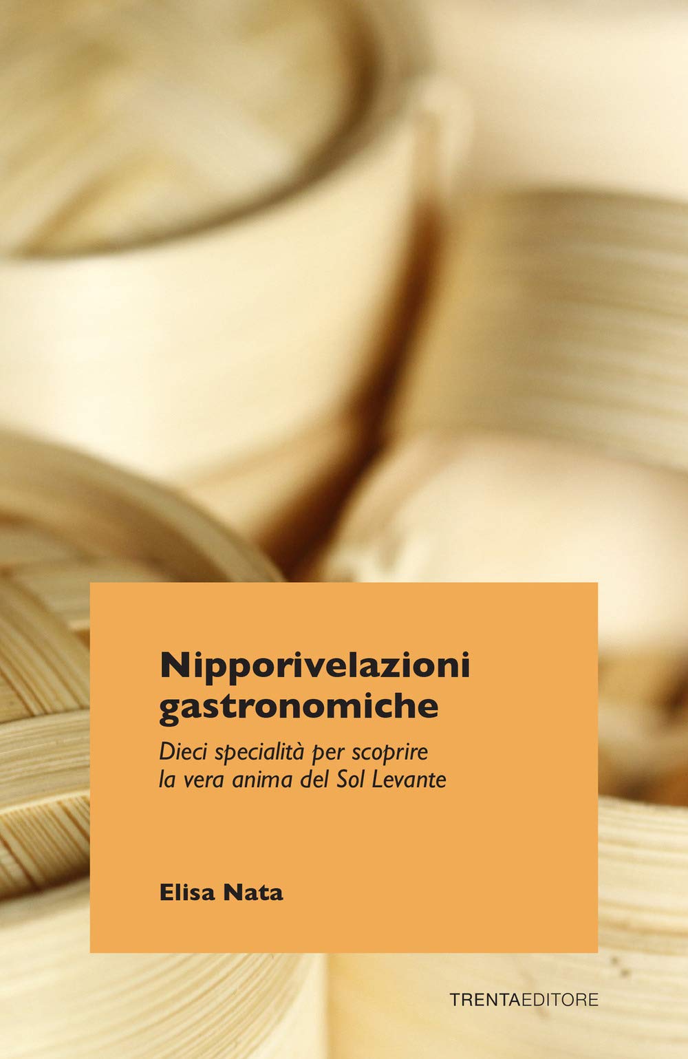 Nipporivelazioni Gastronomiche. Dieci Specialità Per Scoprire La Vera Anima Del Sol Levante - 4