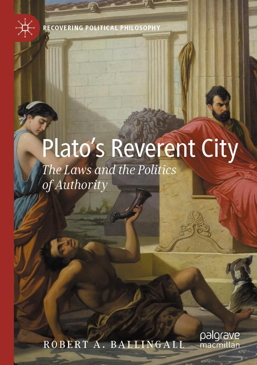 Plato’s Reverent City: The Laws and the Politics of Authority
