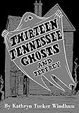 Thirteen Tennessee Ghosts and Jeffrey: Commemorative Edition