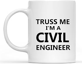 Civil Engineer Humor Durable Ceramic Cup - "Truss Me I'm A Civil Engineer" - 11oz, Dishwasher & Microwave Safe, Suitable for Civil Engineers, Engineering Friends/Coworkers
