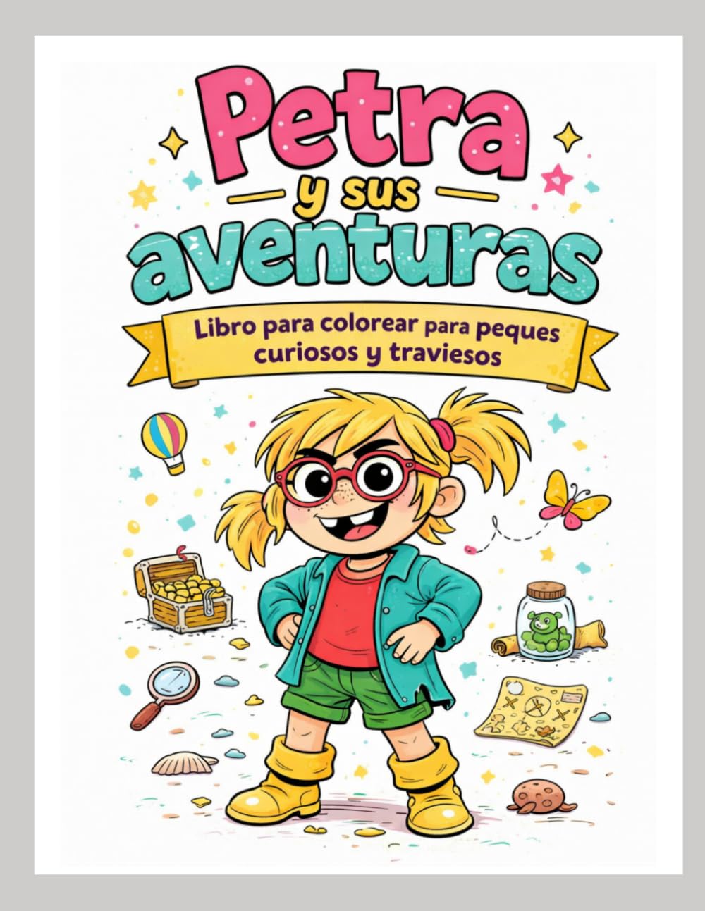 Petra y sus aventuras: Libro para colorear para peques curiosos y traviesos