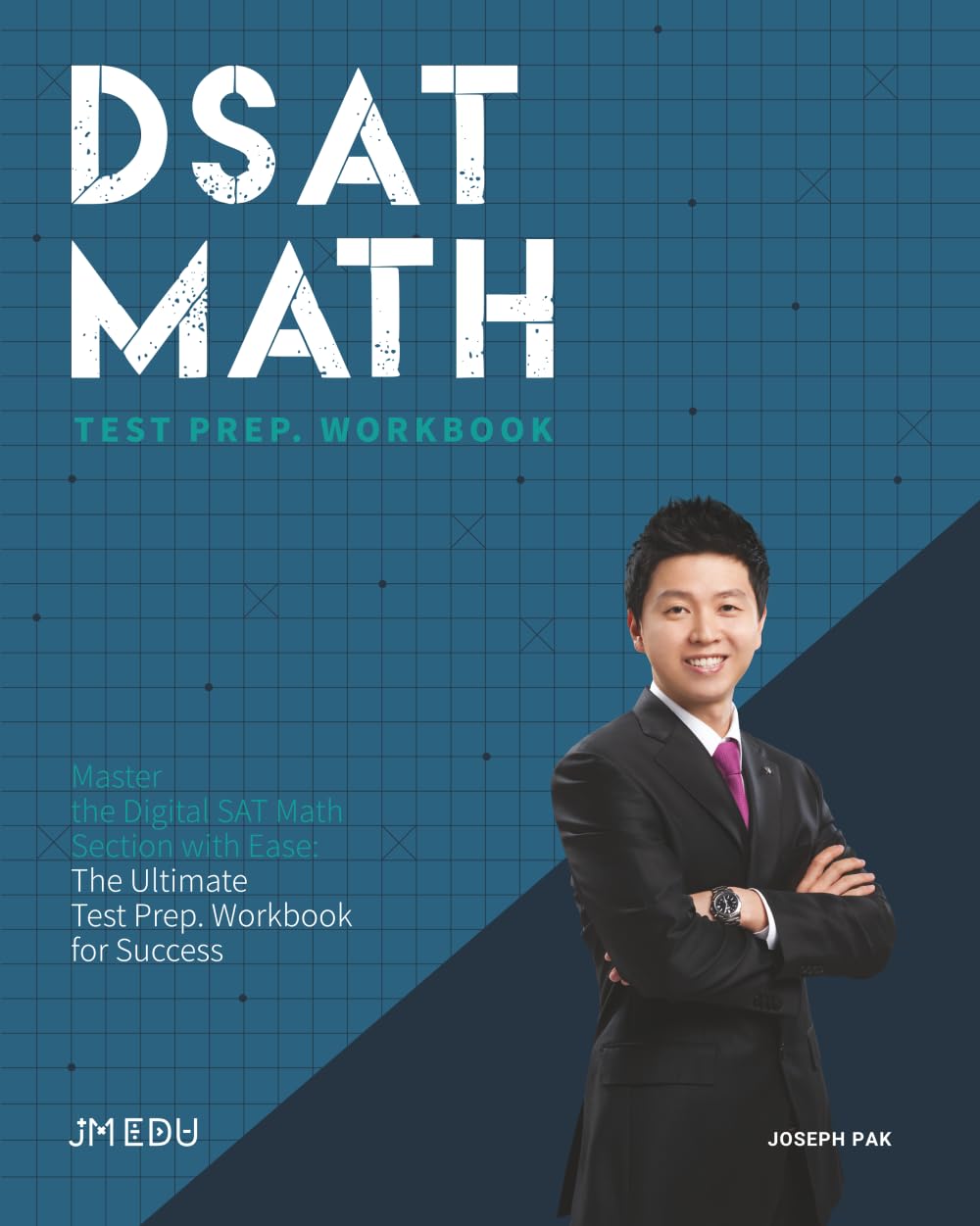 DSAT Math Test Prep. Workbook: Digital SAT Math Prep Workbook with Practice Tests and Step-by-Step Strategies