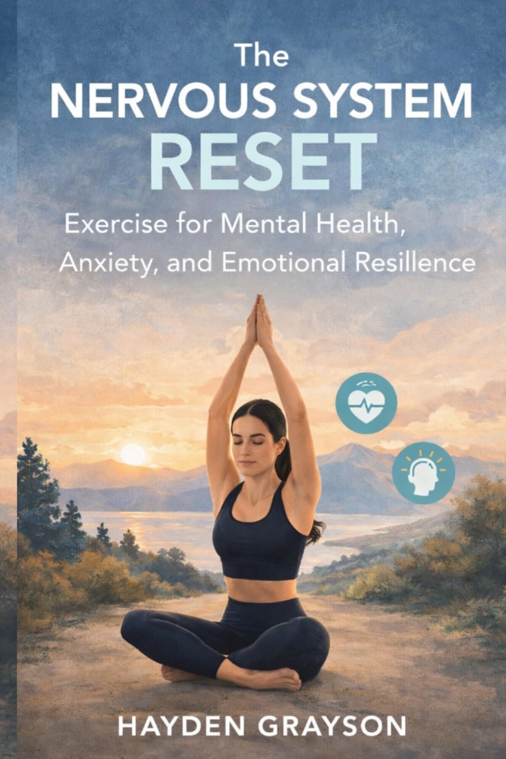 The Nervous System Reset: Exercise for Mental Health, Anxiety, and Emotional Resilience