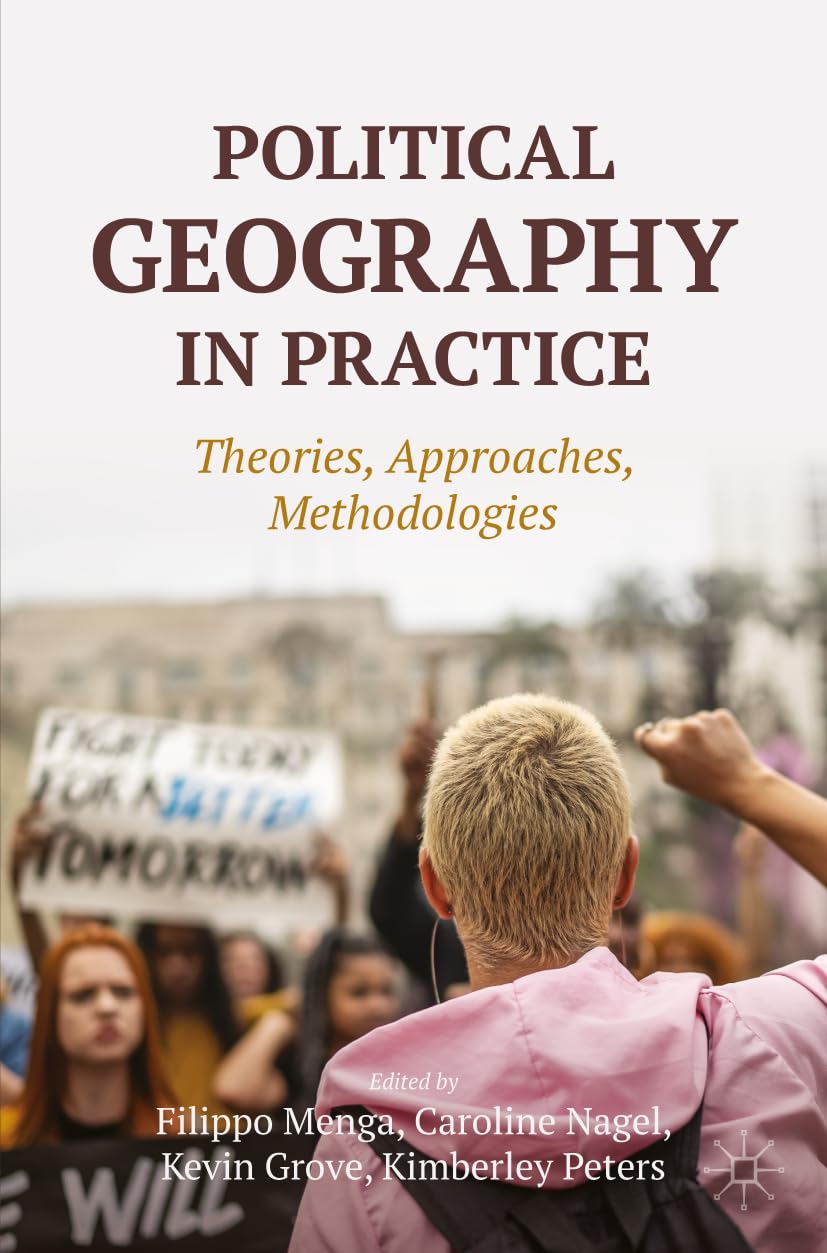 Political Geography in Practice: Theories, Approaches, Methodologies