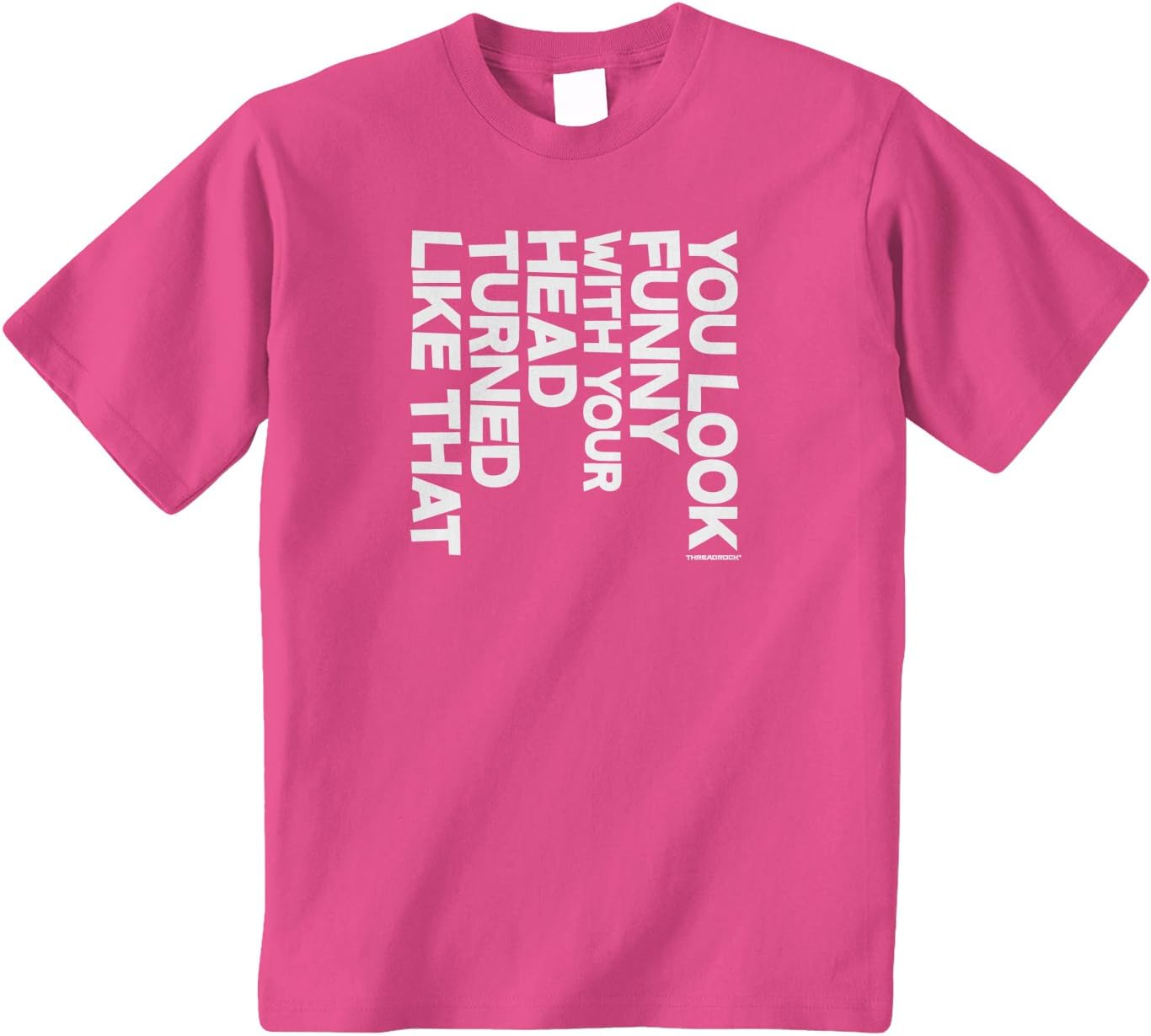 Threadrock Big Boys' You Look Funny with Your Head Turned Youth T-Shirt