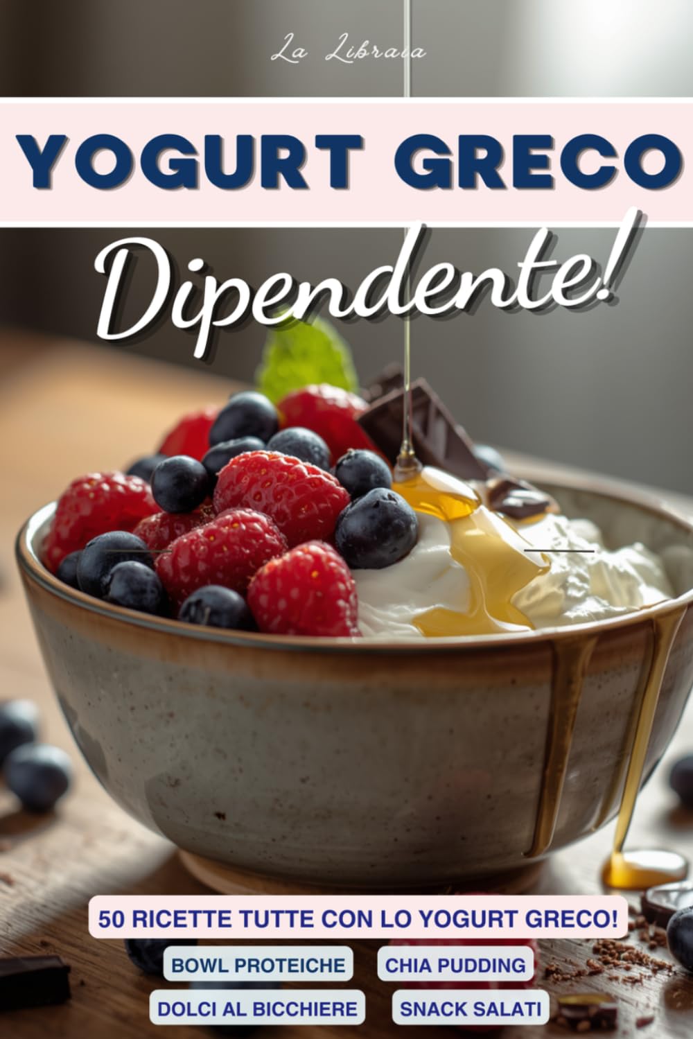 Yogurt Greco Dipendente! - 50 Ricette Dolci e Salate esclusivamente con Yogurt Greco: Colazioni Fit, Ricette Proteiche e Dolci al bicchiere, tutte ... Ama lo Yogurt greco e Desidera Mangiare Bene