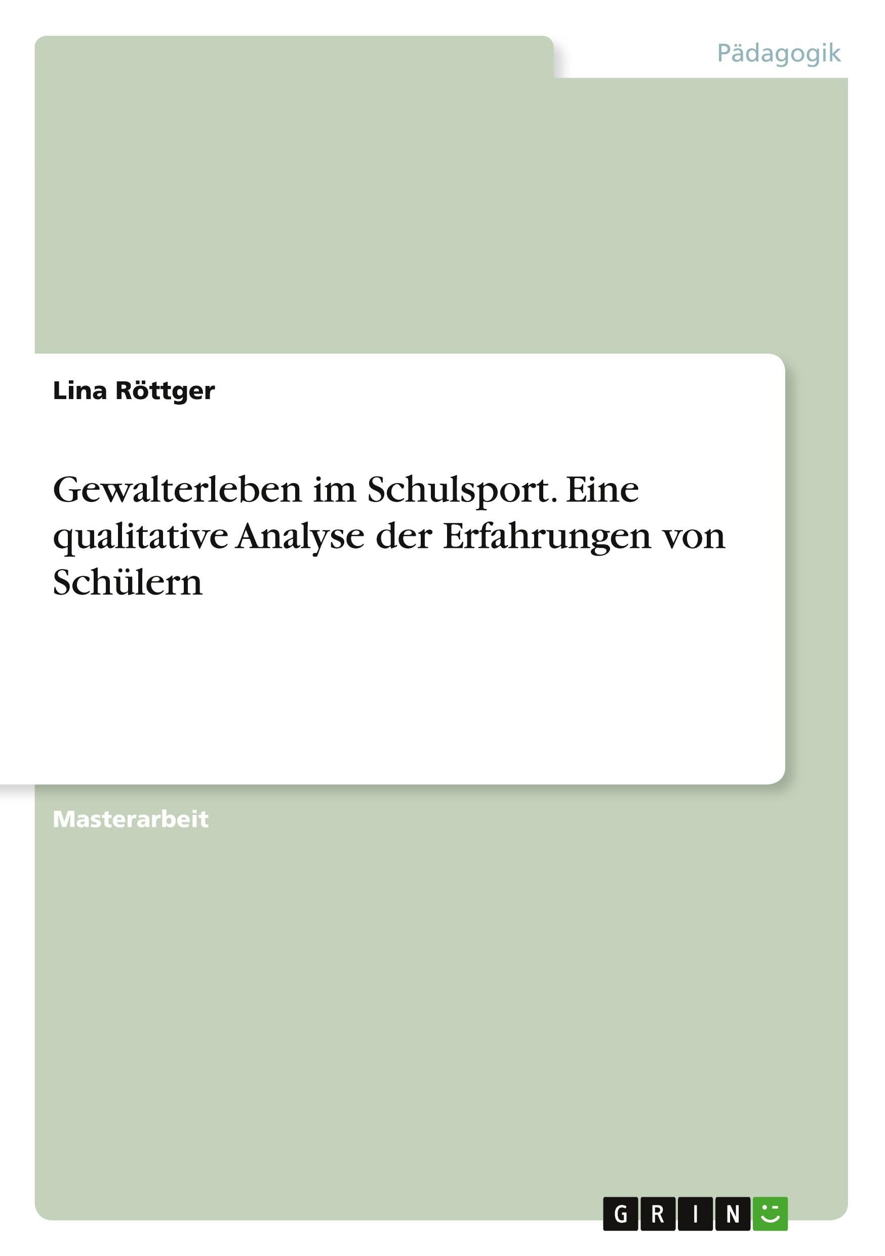 Gewalterleben im Schulsport. Eine qualitative Analyse der Erfahrungen von Schülern
