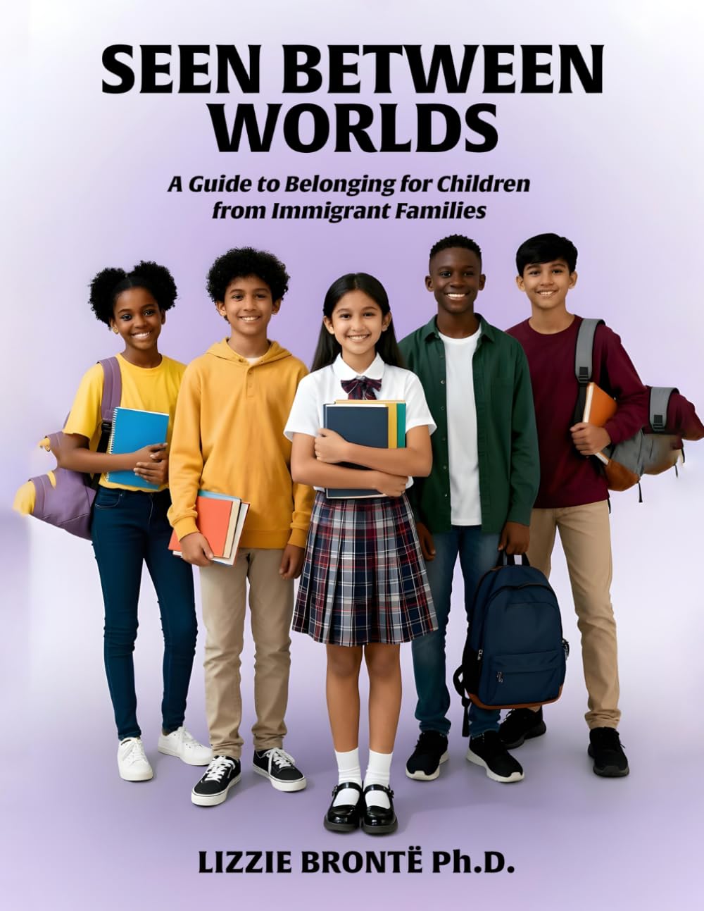 SEEN BETWEEN WORLDS: A Guide to Belonging for Children from Immigrant Families