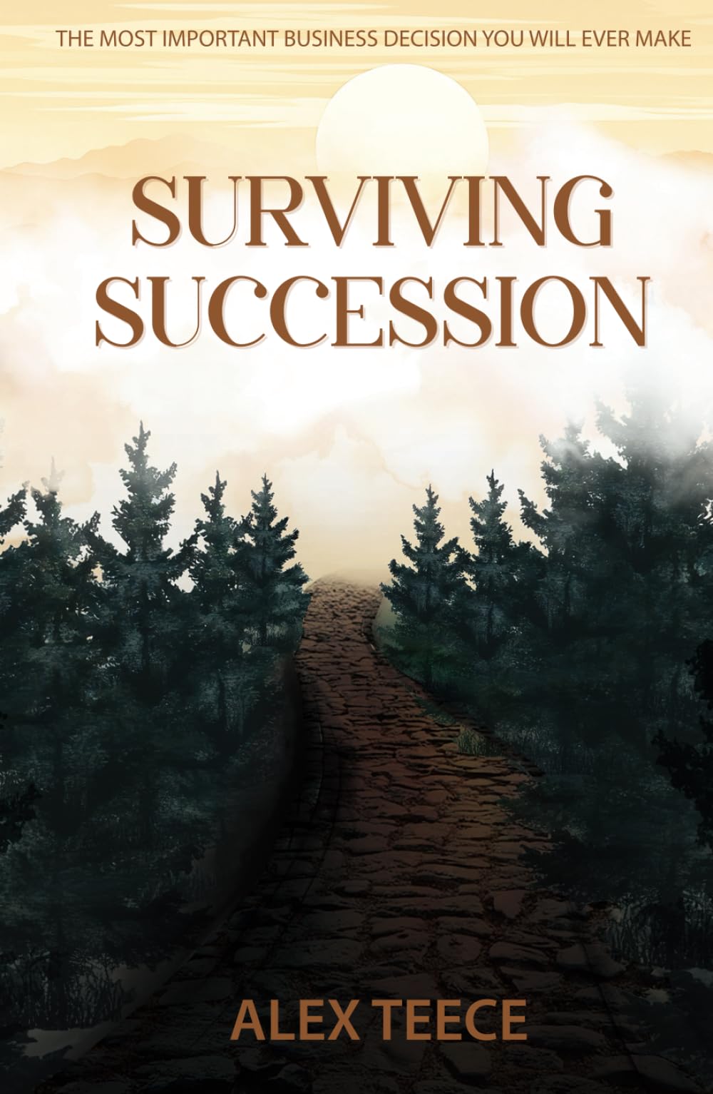 Surviving Succession: The Most Important Business Decision You Will Ever Make