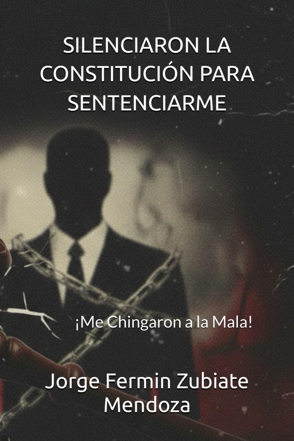 SILENCIARON LA CONSTITUCIÓN PARA SENTENCIARME