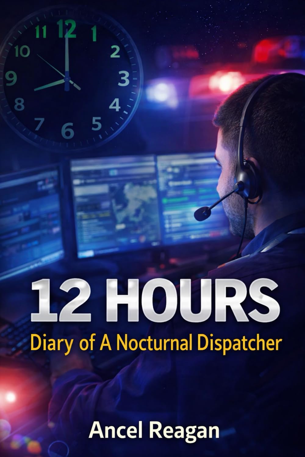 12 Hours: Diary of A Nocturnal Dispatcher (Stories from Emergency 911)