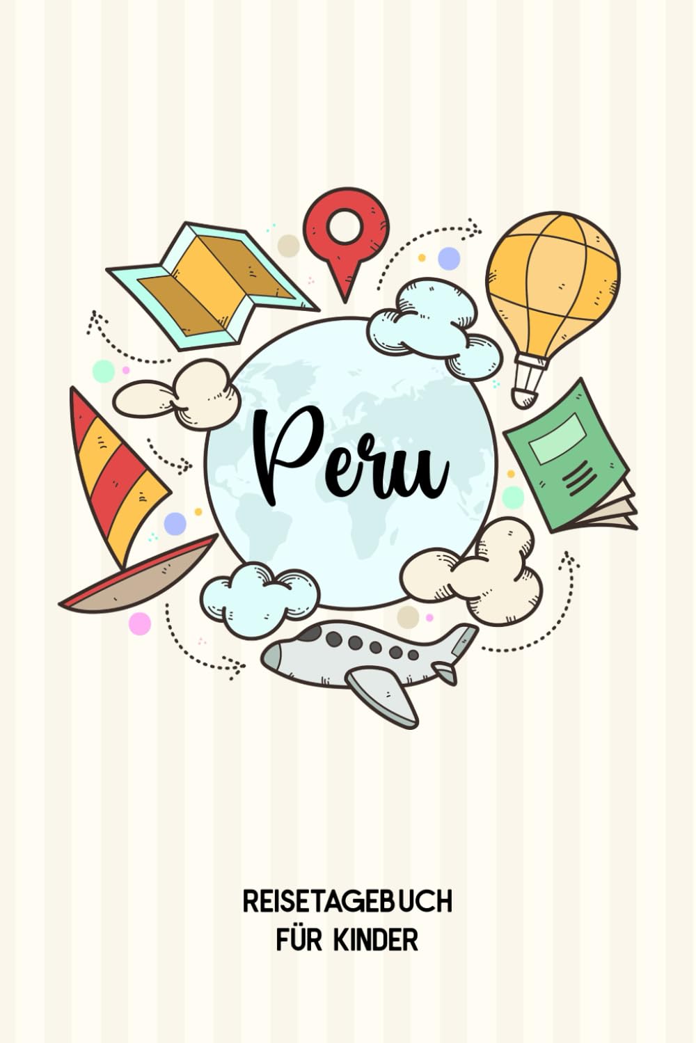 Independently published Peru Reisetagebuch für Kinder: Peru Kinder Reise Journal | Peru Urlaubstagebuch zum Ausfüllen, Malen und Kleben für Mädchen und Jungen | Reisetagebuch Kinder Peru