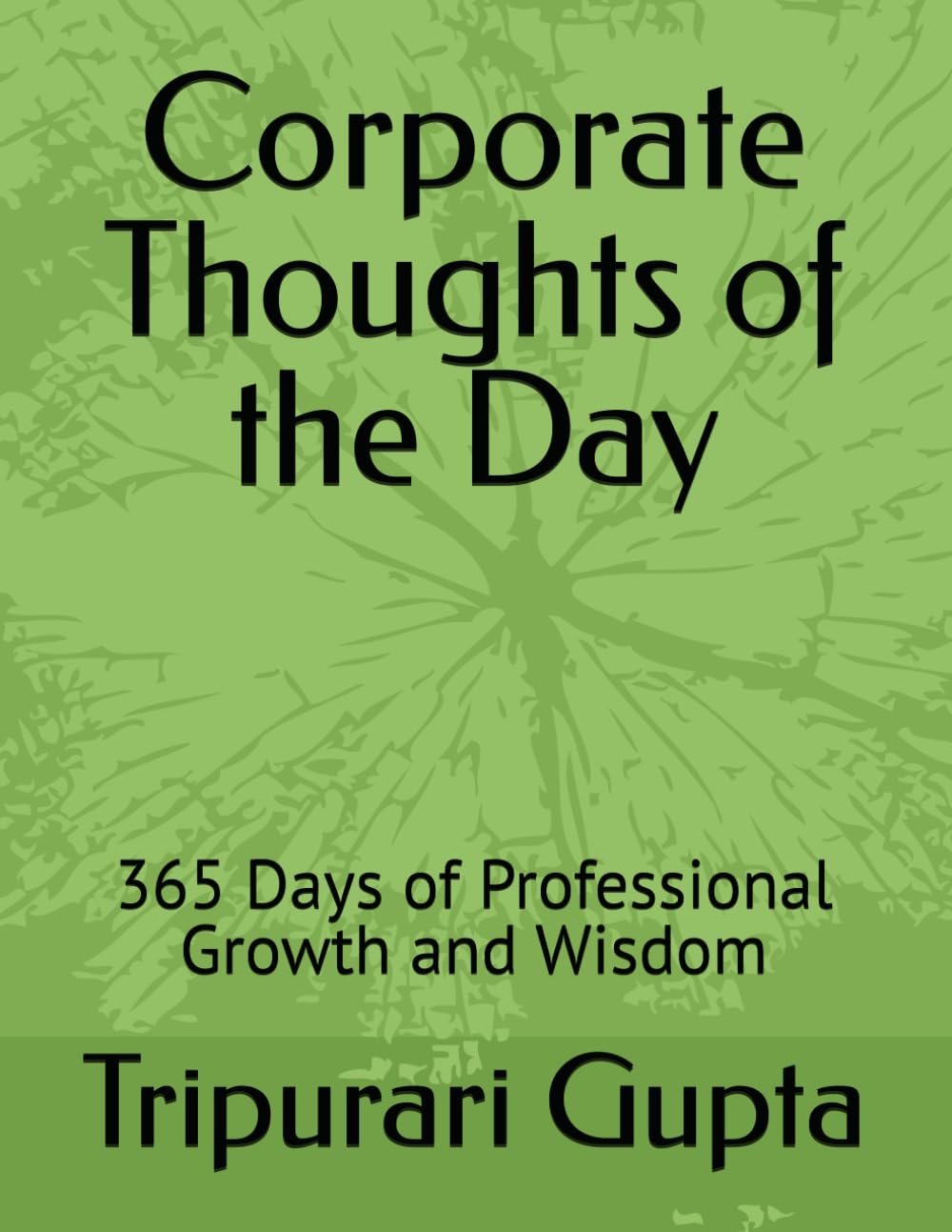 Corporate Thoughts of the Day: 365 Days of Professional Growth and Wisdom