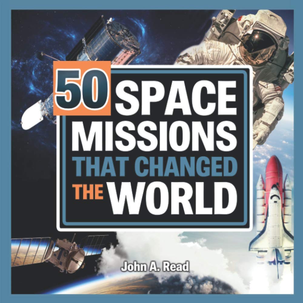 50 Space Missions that Changed the World